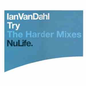 Ian Van Dahl - Try (The Harder Mixes) mp3 album