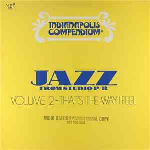 Indianapolis Compendium - Jazz From Studio P/R: Volume 2 - That's The Way I Feel mp3 album