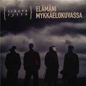 Itkevä Tyttö - Elämäni Mykkäelokuvassa mp3 album
