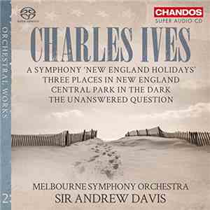 Ives, Andrew Davis, Melbourne Symphony Orchestra - Orchestral Works, Vol. 2 mp3 album