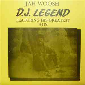 Jah Woosh - D.J. Legend mp3 album