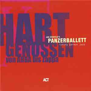Jan Zehrfeld's Panzerballett - Hart Genossen Von Abba Bis Zappa mp3 album