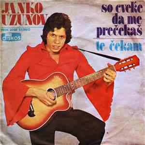 Janko Uzunov - So Cveќe Da Me Prečekaš / Te Čekam mp3 album