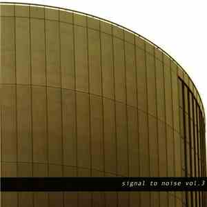 Jason Kahn • Norbert Möslang • Günter Müller - Signal To Noise Vol. 3 mp3 album