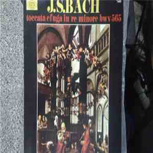 Johann Sebastian Bach - Toccata E Fuga In Re Minore mp3 album