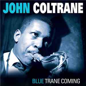 John Coltrane - Blue Trane Coming mp3 album