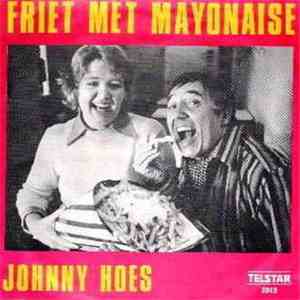 Johnny Hoes - Friet Met Mayonaise mp3 album