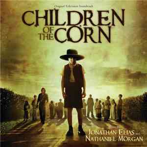 Jonathan Elias And Nathaniel Morgan - Children Of The Corn (Original Television Soundtrack) mp3 album