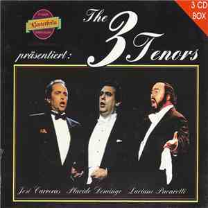 José Carreras, Placido Domingo, Luciano Pavarotti - Ittinger Klosterbräu Präsentiert: The 3 Tenors mp3 album