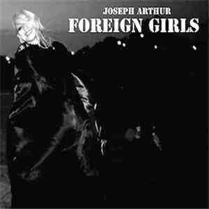 Joseph Arthur - Foreign Girls mp3 album