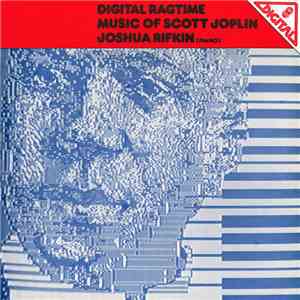 Joshua Rifkin - Digital Ragtime - Music Of Scott Joplin mp3 album
