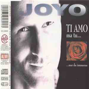 Joyo - Ti Amo, Ma Tu (... Nur Du Immerzu) mp3 album