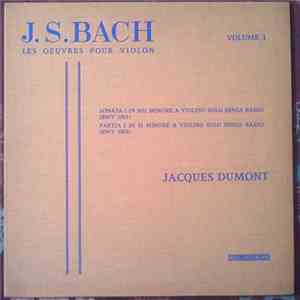 J.S. Bach, Jacques Dumont - Les Œuvres Pour Violon - Volume I mp3 album
