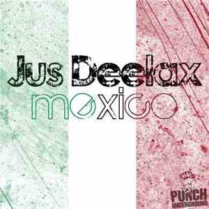 Jus Deelax - Mexico mp3 album