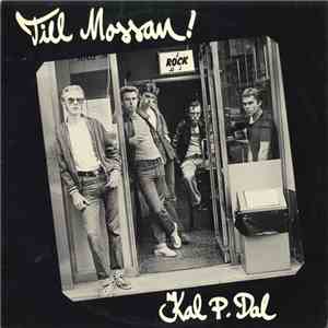 Kal P. Dal - Till Mossan! mp3 album