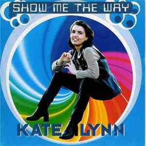 Kate Lynn - Show Me The Way mp3 album