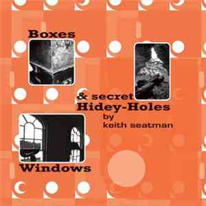Keith Seatman - Boxes Windows & Secret Hidey - Holes mp3 album