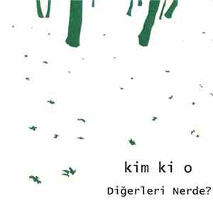 Kim Ki O - Diğerleri Nerde? mp3 album
