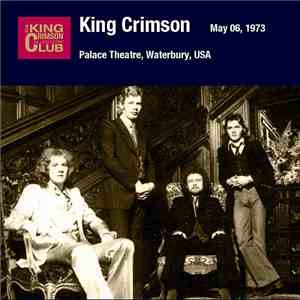 King Crimson - May 06, 1973 - Palace Theatre, Waterbury mp3 album