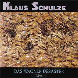 Klaus Schulze - Das Wagner Desaster - Live mp3 album