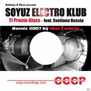Kolesky & Raxx Present Soyuz Electro Klub Feat. Svetlana Russia - Ti Prosto Klass mp3 album