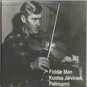 Kustaa Järvinen - Fiddle Man Kustaa Järvinen, Pelimanni mp3 album