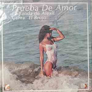 La Banda De Alexis Canta El Brujo - Prueba De Amor mp3 album