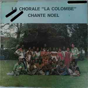 La Colombe - La Chorale "la Colombe" Chante Noel mp3 album