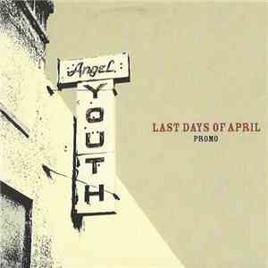 Last Days Of April - Angel Youth mp3 album