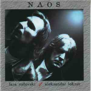 Laza Ristovski / Aleksandar Lokner - Naos mp3 album