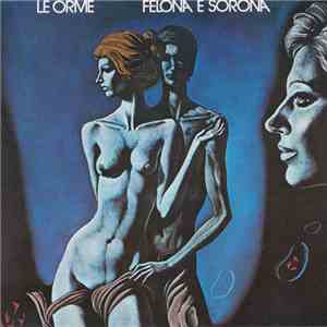 Le Orme - Felona E Sorona mp3 album