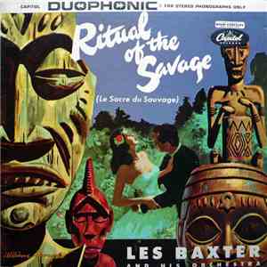 Les Baxter And His Orchestra - Ritual Of The Savage (Le Sacre Du Sauvage) mp3 album