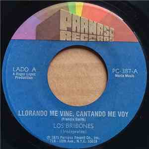 Los Bribones - Llorando Me Vine, Cantando Me Voy / No Te Marches Hoy Asi mp3 album