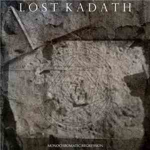 Lost Kadath - Monochromatic Regression mp3 album