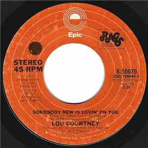 Lou Courtney - Somebody New Is Lovin' On You / Just To Let Him Break Your Heart mp3 album