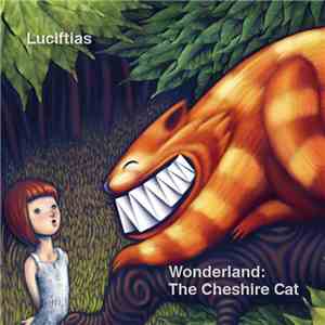 Luciftias - Wonderland: The Cheshire Cat mp3 album