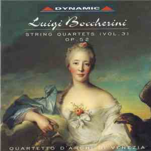 Luigi Boccherini, Quartetto D'Archi Di Venezia - String Quartets (Vol.3) Op.52 mp3 album
