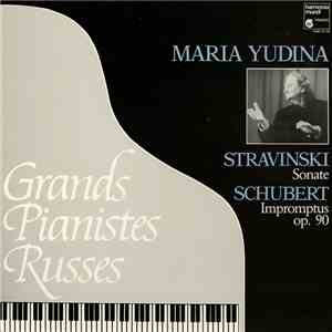 Maria Yudina, Schubert, Stravinski - Impromptus Op. 90 / Sonate Pour Piano / Sérénade Pour Piano En La Majeur mp3 album