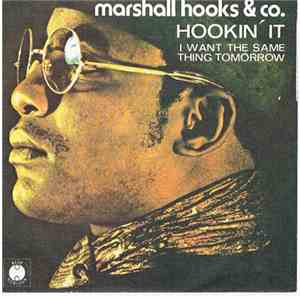 Marshall Hooks & Co. - Hookin' It / I Want The Same Thing Tomorrow mp3 album