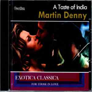 Martin Denny - A Taste Of India & Exotica Classica mp3 album