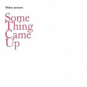 Mekon - Some Thing Came Up mp3 album