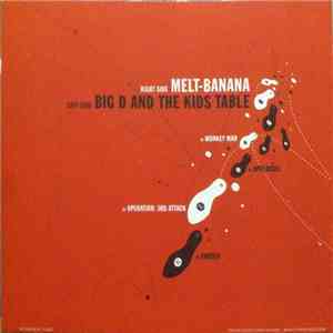 Melt-Banana / Big D And The Kids Table - Melt-Banana / Big D And The Kids Table mp3 album
