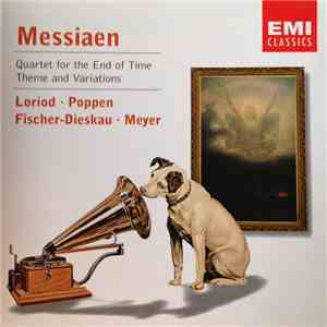 Messiaen - Loriod, Poppen, Fischer-Dieskau, Meyer - Quartet For The End Of Time / Theme And Variations mp3 album