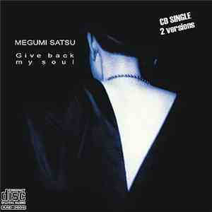 Mégumi Satsu - Give Back My Soul mp3 album