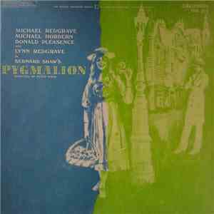 Michael Redgrave, Michael Hordern, Donald Pleasence And Lynn Redgrave - Bernard Shaw - Pygmalion mp3 album