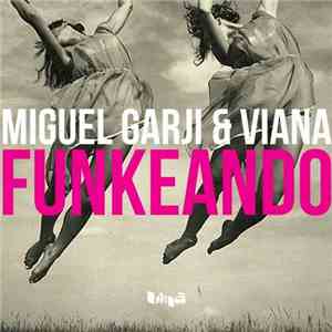 Miguel Garji & Viana - Funkeando mp3 album