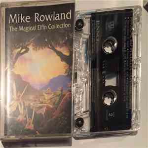 Mike Rowland  - The Magical Elfin Collection mp3 album
