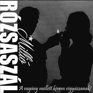 Millió Rózsaszál - A Vagány Mellett Kérem Vigyázzanak! mp3 album