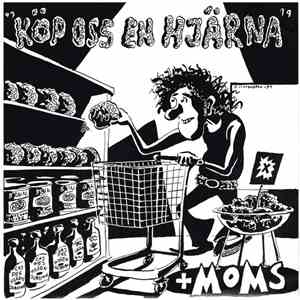 + Moms - Köp Oss En Hjärna mp3 album