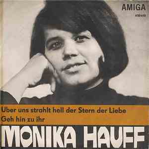 Monika Hauff - Über Uns Strahlt Hell Der Stern Der Liebe / Geh Hin Zu Ihr mp3 album